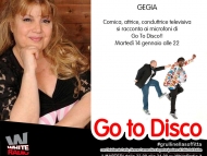 Gegia Ospite di Go To Disco Martedì 14 Gennaio 2020